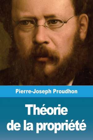 Théorie de la propriété de Pierre-Joseph Proudhon