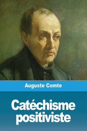 Catéchisme positiviste de Auguste Comte