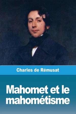 Mahomet et le mahométisme de Charles De Rémusat