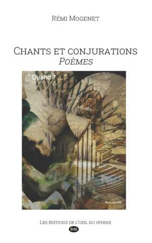 Chants et Conjurations: Poèmes de Jean-Noël Cuénod