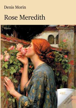 Rose Meredith de Denis Morin