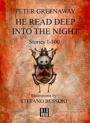 He Read Deep Into The Night: Stories 1-100 de Peter Greenaway