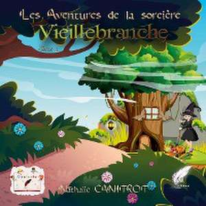 Les aventures de la sorcière Vieillebranche Tome 1 de Nathalie Canitrot