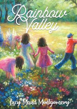 Rainbow Valley de Lucy Maud Montgomery