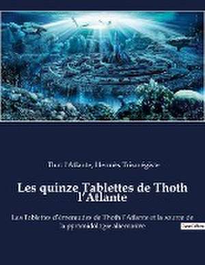 Les quinze Tablettes de Thoth l¿Atlante de Thot l'Atlante