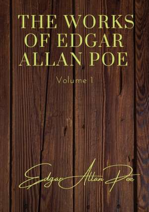 The Works of Edgar Allan Poe - Volume 1 de Edgar Allan Poe