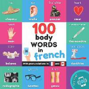 100 body words in french: Bilingual picture book for kids: english / french with pronunciations de Yukismart