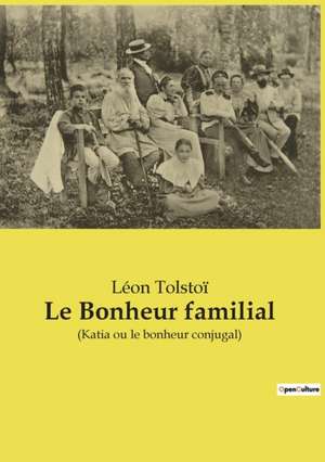 Le Bonheur familial de Léon Tolstoï