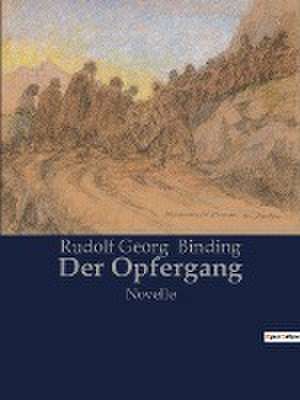 Der Opfergang de Rudolf Georg Binding