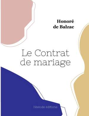 Le Contrat de mariage de Honoré de Balzac