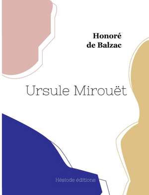 Ursule Mirouët de Honoré de Balzac