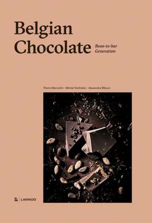 Belgian Chocolate: The Bean-to-Bar Generation de Alexandre Bibaut