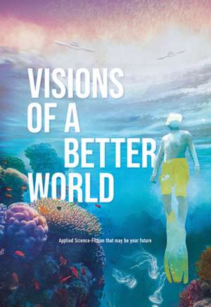 VISIONS OF A BETTER WORLD de Brice Le Blevennec