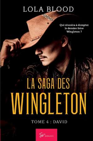 La Saga des Wingleton - Tome 4 de Lola Blood