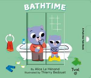 Bathtime: A Pull-The-Tab Book de Alice Le Henand