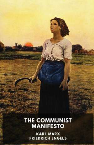 The Communist Manifesto (unabridged edition) de Friedrich Engels