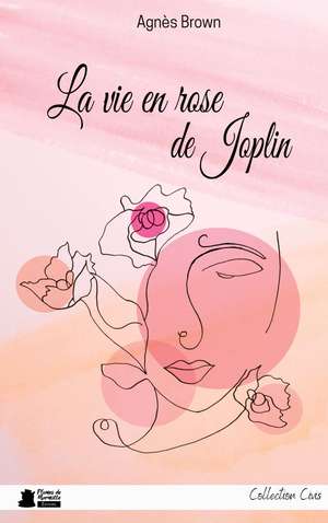 La vie en rose de Joplin de Agnès Brown