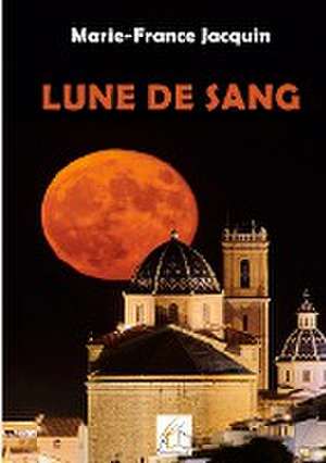 Lune de sang de Marie-France Jacquin