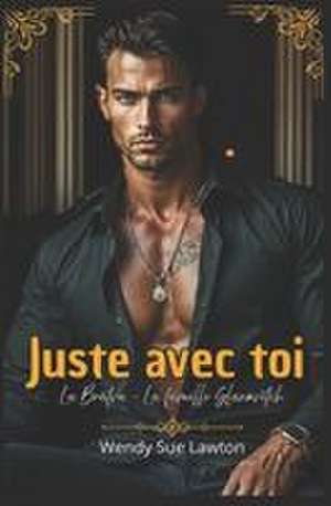 Juste avec toi de Wendy Sue Lawton