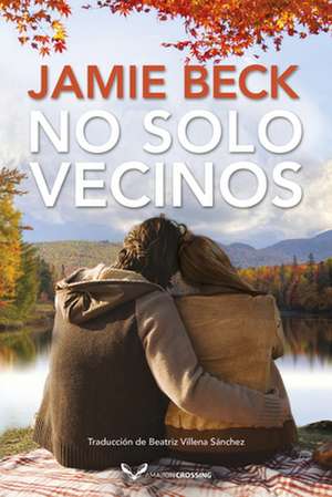 No solo vecinos de Jamie Beck