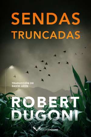 Sendas truncadas de Robert Dugoni