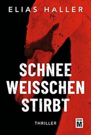 Schneeweißchen stirbt de Elias Haller