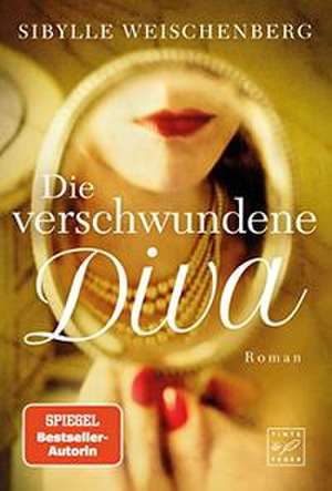Die verschwundene Diva de Sibylle Weischenberg