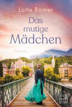 Das mutige Mädchen de Lotte Römer