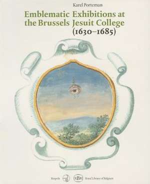 Emblematic Exhibitions (Affixiones) at the Brussels Jesuit College (1630-1685): A Study of the Commemorative Manuscripts (Royal Library, Brussels) de K. Porteman