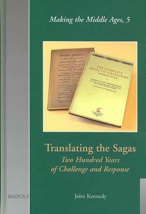 Translating the Sagas: Two Hundred Years of Challenge and Response de John Kennedy