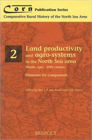 Land Productivity and Agro-Systems in the North Sea Area: Middle Ages - 20th Century; Elements for Comparison de Bas J. P. van Bavel