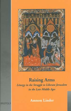 Raising Arms: Liturgy in the Struggle to Liberate Jerusalem (Celama 2) de A. Linder