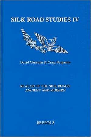 Realms of the Silk Roads: Ancient and Modern de David Christian