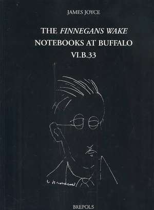 James Joyce, the Finnegans Wake Notebooks at Buffalo - VI.B.33 de James Joyce