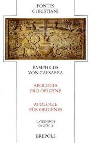 Pamphilus Caesarea.Apologie für Origenes / Apologia de Silke Floryszczak