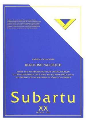 Bilder Eines Weltreichs: Kunst- Und Kulturgeschichtliche Untersuchungen Zu Den Verzierungen Eines Tores Aus Balawat (Imgur-Enlil) Aus der Zeit de Andreas Schachner