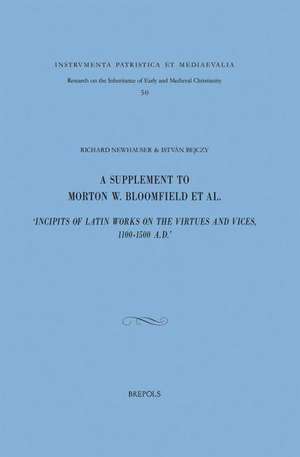 A Supplement to Morton W. Bloomfield et al., 'Incipits of Latin Works on the Virtues and Vices, 1100-1500 A.D.' de Istvan P. Bejczy