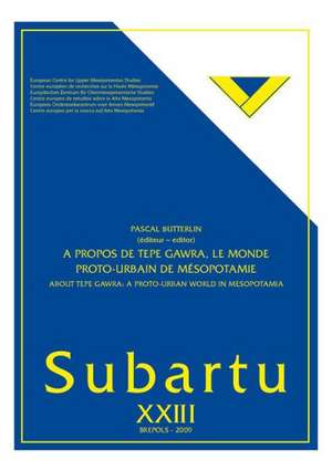 A Propos de Tepe Gawra, le Monde Proto-Urbain de Mesopotamie/About Tepe Gawra: A Proto-Urban World In Mesopotamia de Pascal Butterlin