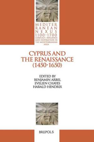 MEDNEX 01 Cyprus and the Renaissance (1450-1650), Arbel, Chayes, Hendrix de Benjamin Arbel