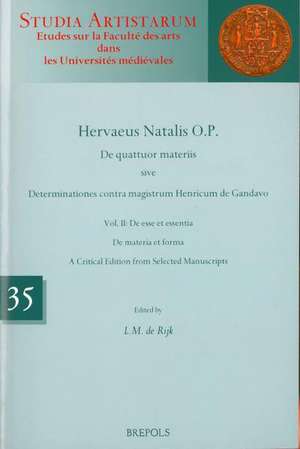 Hervaeus Natalis O.P. de Quattuor Materiis Sive Determinationes Contra Magistrum Henricum de Gandavo: de Esse Et Essentia. de Materia Et Form de Natalis Hervaeus