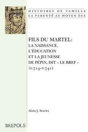 HIFA 13 Fils du Martel, Stoclet: La Naissance, L'Education Et La Jeunesse de Pepin, Dit Le Bref (V. 714 - V. 741) de Alain J. Stoclet