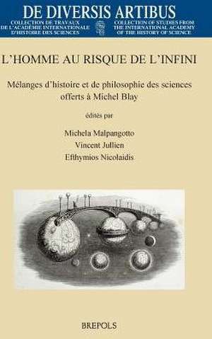 L'Homme Au Risque de L'Infini: Melanges D'Histoire Et de Philosophie Des Sciences Offerts a Michel Blay de Vincent Jullien