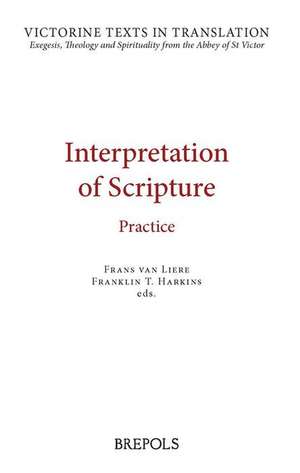 Interpretation of Scripture: A Selection of Works of Hugh, Andrew, Richard, and Leontius of St Victor, and of Robert of Melun, Peter Comesto de Franklin T. Harkins