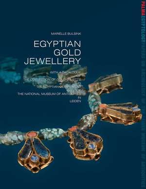 Egyptian Gold Jewellery: With a Catalogue of the Collection of Gold Objects in the Egyptian Department of the National Museum of Antiquities in de Marielle Bulsink