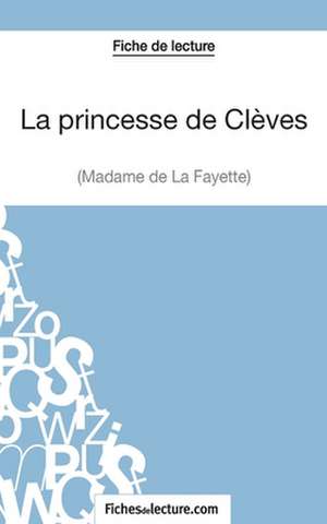 La princesse de Clèves de Madame de La Fayette (Fiche de lecture) de Yann Dalle