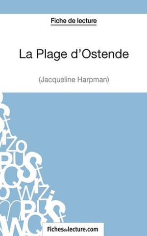 La Plage d'Ostende de Jacqueline Harpman (Fiche de lecture) de Fichesdelecture