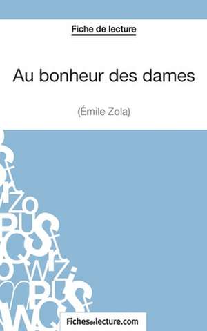 Au bonheur des dames d'Émile Zola (Fiche de lecture) de Vanessa Grosjean