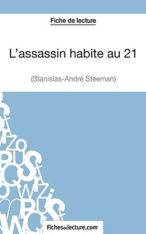 L'assassin habite au 21 de Stanislas-André Steeman (Fiche de lecture) de Fichesdelecture