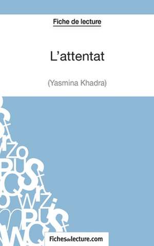 L'attentat de Yasmina Khadra (Fiche de lecture) de Hubert Viteux