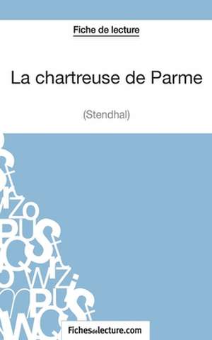 La chartreuse de Parme - Stendhal (Fiche de lecture) de Sophie Lecomte